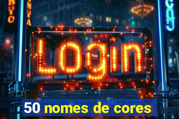 50 nomes de cores